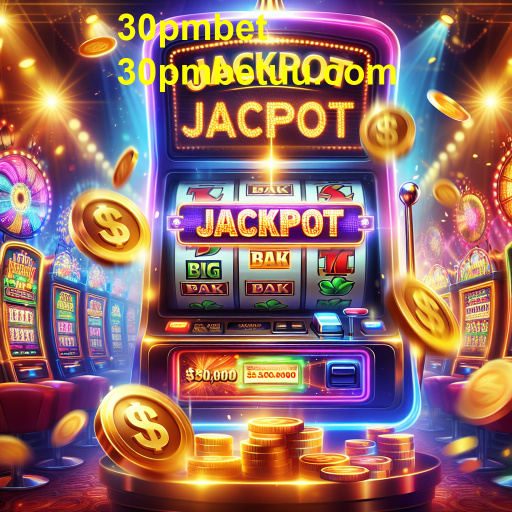 Descubra a Emoção dos Jackpots no 30pmbet